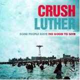 Some People Have No Good To Give Lyrics Crush Luther