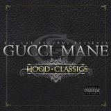 Hood Classics Lyrics Gucci Mane
