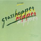 Grasshopper Lyrics J.j. Cale