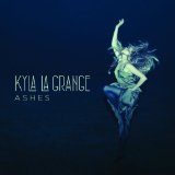 Ashes Lyrics Kyla La Grange
