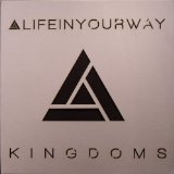 Kingdoms Lyrics Life In Your Way