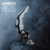 Jump Into The Fog (Single) Lyrics The Wombats