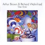 Time Actor Lyrics Arthur Brown & Richard Wahnfried