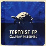 Tortoise EP Lyrics Coaltar Of The Deepers