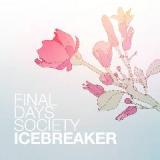 Icebreaker Lyrics Final Days Society