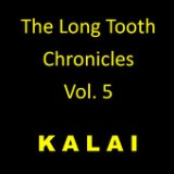 The Long Tooth Chronicles Vol. 5 Lyrics Kalai