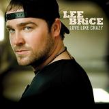 Love Like Crazy Lyrics Lee Brice