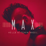 Hell's Kitchen Angel Lyrics Max