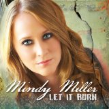 Let It Burn Lyrics Mindy Miller
