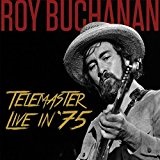 Telemaster Live in '75 Lyrics Roy Buchanan