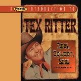A Proper Introduction To Tex Ritter: Sing Cowboy Sing Lyrics Tex Ritter