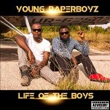 Life Of The Boys Lyrics Young Paperboyz