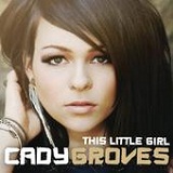 This Little Girl (Single) Lyrics Cady Groves