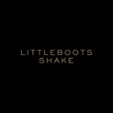Shake (Single) Lyrics Little Boots