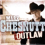 Outlaw Lyrics Mark Chesnutt