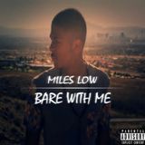 Bare With Me Lyrics Miles Low