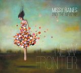 New Frontier Lyrics Missy Raines & The New Hip