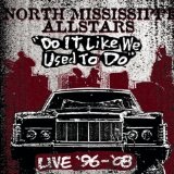 Do It Like We Used To Do Lyrics North Mississippi Allstars