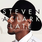 Late (EP) Lyrics Steven A. Clark