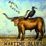 April, Texas Lyrics Wartime Blues