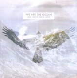 Go Now And Live Lyrics We Are The Ocean