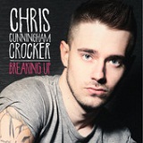 Breaking Up (Single) Lyrics Chris Cunningham-Crocker