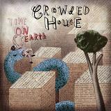 Time on Earth Lyrics Crowded House