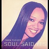 Soul Said Yes Lyrics Dara Tucker