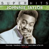 Super Taylor Lyrics Johnnie Taylor