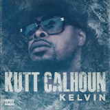 Kelvin Lyrics Kutt Calhoun