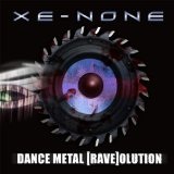 Dance Metal [Rave]olution Lyrics Xe-None