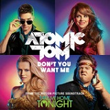 Don't You Want Me (Single) Lyrics Atomic Tom