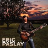 Eric Paslay Lyrics Eric Paslay