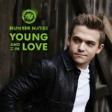 Young and In Love (Single) Lyrics Hunter Hayes