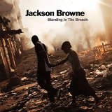 Standing In The Breach Lyrics Jackson Browne
