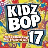 Kidz Bop 17 Lyrics Kidz Bop Kids
