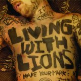 Make Your Mark Lyrics Living With Lions