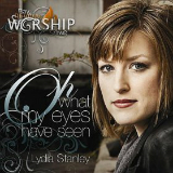 Oh What My Eyes Have Seen (Bay Revival Worship 2) Lyrics Lydia Stanley