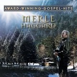 Award Winning Gospel Hits Lyrics Merle Haggard