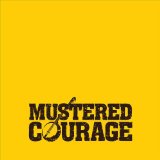 Mustered Courage Lyrics Mustered Courage