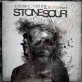 House of Gold & Bones - Part 1 Lyrics Stone Sour