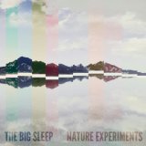 Nature Experiments Lyrics The Big Sleep