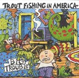 Miscellaneous Lyrics Trout Fishing In America