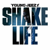 Shake Life (Single) Lyrics Young Jeezy