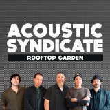 Rooftop Garden Lyrics Acoustic Syndicate