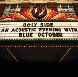 Ugly Side: An Acoustic Evening With Blue October Lyrics Blue October
