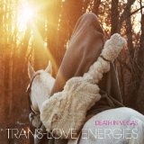 Trans-Love Energies Lyrics Death In Vegas