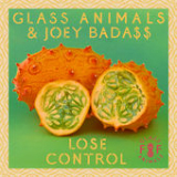 Lose Control (Single) Lyrics Glass Animals & Joey Bada$$