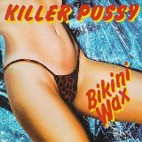 Bikini Wax  Lyrics Killer Pussy
