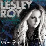 Unbeautiful Lyrics Lesley Roy